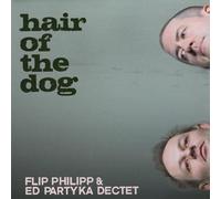 Philipp, Flip & Ed Partyka Dectet - Hair Of The Dog