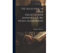 Philipp Goldber Die Allegorie In Ihrer Exegetischen Anwendung (Copertina rigida)