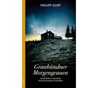 Philipp Gurt Graubündner Morgengrauen: Landjäger Caminada und die bl (Tascabile)