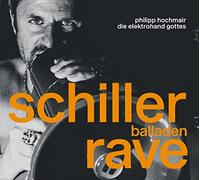 Hochmair, Philipp Und Die Schiller Balladen Rave-HOCHMAIR, PHILIPP UND DIE (CD)