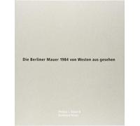 Philipp J Bosel Die Berliner Mauer 1984 von Westen aus gesehen 5 pap (Tascabile)