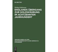 Philipp Kalkman Englands Übergang Zur Goldwährung Im Achtzehn (Copertina rigida)