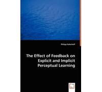 Philipp Kallerh The Effect of Feedback on Explicit and Implicit Perc (Tascabile)