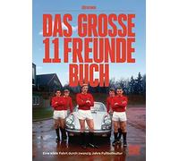 Philipp Köster Tim Jürg Das große 11 Freunde Buch: Eine wild (Copertina rigida)