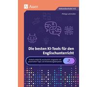 Philipp Lohm&uu Die besten KI-Tools für den Englischunterricht: Einf (Broschüre)