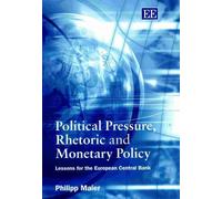 Philipp Maier Political Pressure, Rhetoric and Monetary Polic (Copertina rigida)