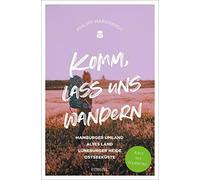 Philipp Markhar Komm, lass uns wandern. Hamburger Umland, Altes Land (Tascabile)