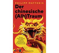 Philipp Matthei Der chinesische (Alb)Traum: Wie aus Chinas Au (Copertina rigida)
