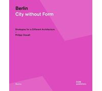 Philipp Oswalt Berlin: City Without Form (Tascabile)