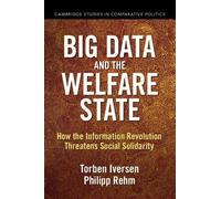 Philipp Rehm Torben Iversen Big Data and the Welfare State (Tascabile)