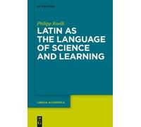 Philipp Roelli Latin as the Language of Science and Learning (Copertina rigida)