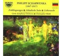 Philipp Scharwenka Philipp Scharwenka: Fruhlingswogen/Arkadische Suite/... (CD)