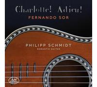Philipp Schmidt - Charlotte! Adieu! - Werke Für Gitarre Solo