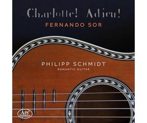 Philipp Schmidt - Charlotte! Adieu! - Werke Für Gitarre Solo