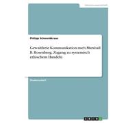 Philipp Schwenk Gewaltfreie Kommunikation nach Marshall B. Rosenberg (Tascabile)