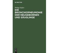 Philipp Seifert Die Bronchiopneumonie Der Neugebornen Und Säu (Copertina rigida)