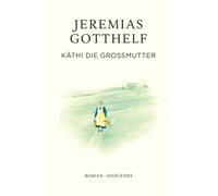 Philipp Theisohn Jeremias G Käthi die Großmutter (Gotthelf Zürcher A (Tascabile)