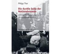 Philipp Ther Die Dunkle Seite Der Nationalstaaten (Copertina rigida)