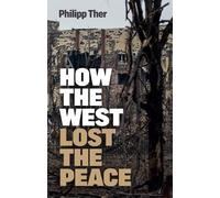 Philipp Ther How the West Lost the Peace (Tascabile)