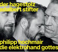 Philipp Hochmair und die Elektrohand Gottes - Der Hagestolz (Adalbert Stifter)