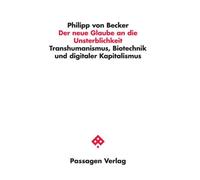 Philipp von Der neue Glaube an die Unsterblichkeit: Transhumanismus, (Tascabile)