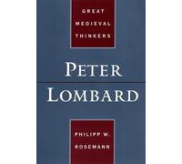 Philipp W. Rosemann Peter Lombard (Tascabile) Great Medieval Thinkers