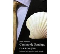Philipp Winterberg Camino de Santiago en esmoquin (Tascabile)