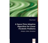 Philipp Wissgot A Space-Time Adaptive Algorithm for Linear Parabolic (Tascabile)