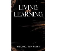 Philippa Ann Simes Living and Learning (Tascabile)