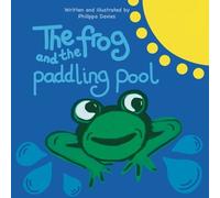 Philippa Davies The Frog and the Paddling Pool (Tascabile)