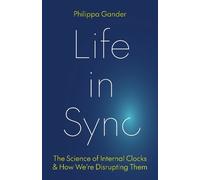 Philippa Gander – Life in Sync – Scienza degli orologi interni – Copertina rigida