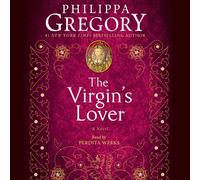 Philippa Gregor The Virgin's Lover: The Plantagenet and Tudor Novels (Audiobook)