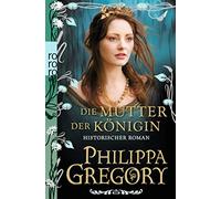 Philippa Gregory Astri Die Mutter der Königin: Historischer Roman (D (Tascabile)