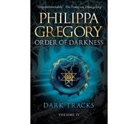 Philippa Gregory Dark Tracks (Tascabile) Order of Darkness