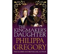 Philippa Gregory The Kingmaker's Daughter (Tascabile)
