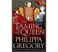 Philippa Gregory The Taming of the Queen (Tascabile)