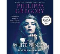 Philippa Gregory The White Princess (CD) Plantagenet and Tudor Novels