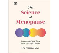 Dr Philippa Kaye DK Philippa Kaye The Science of Menopause (Copertina rigida)