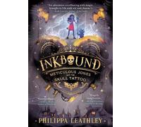 Philippa Leathley Inkbound: Meticulous Jones and the Skull Tattoo (Tascabile)
