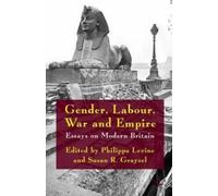Philippa Levine Susan R. Grayze Gender, Labour, War and Empir (Copertina rigida)