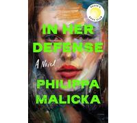Philippa Malick In Her Defense (a Reese Witherspoon Book Club (Copertina rigida)
