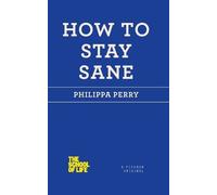 Philippa Perry How to Stay Sane (Tascabile)