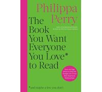 Philippa Perry The Book You Want Everyone You Love to Read (Copertina rigida)
