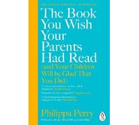 Philippa Perry The Book You Wish Your Parents Had Read (and Your Chi (Tascabile)