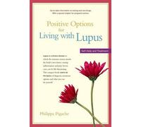 Philippa Pigache Positive Options for Living with Lupus (Tascabile)