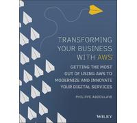 Philippe Abdoulaye Transforming Your Business with AWS (Tascabile)
