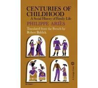 Philippe Aries Centuries of Childhood (Tascabile)