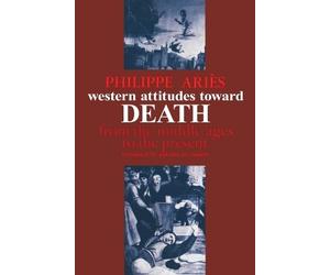 Philippe Ariès Western Attitudes toward Death (Tascabile)