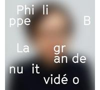 Philippe B - La Grande Nuit Video