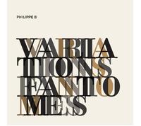 Philippe B Variations Fantômes (Vinyl LP)
